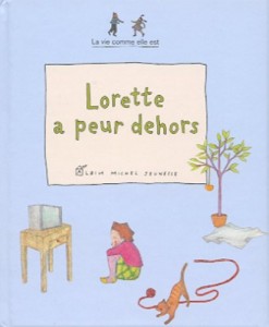 Lorette a peur dehors - Albin Michel Jeunesse