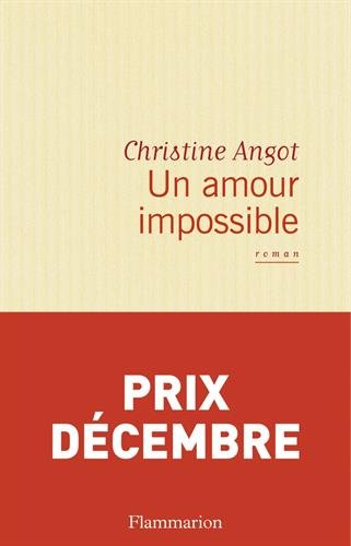 Un amour impossible - Christine ANGOT - Flammarion